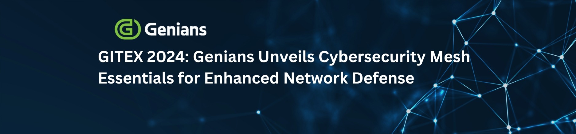 GITEX 2024 Genians Unveils Cybersecurity Mesh Essentials for Enhanced Network Defense